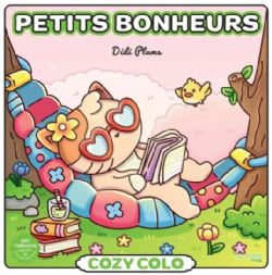 COLORIAGES MIGNONS ET PLEINS DE DOUCEUR (COSY COLO) - PETITS BONHEURS - DIDI PLUMS (LIVRE DE COLORIAGE)
